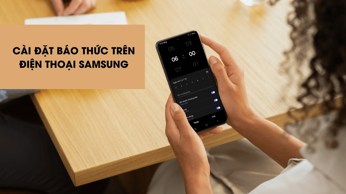 Hướng dẫn cách cài đặt báo thức Samsung đơn giản